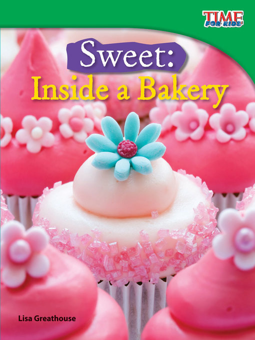 Title details for Sweet: Inside a Bakery by Lisa Greathouse - Available